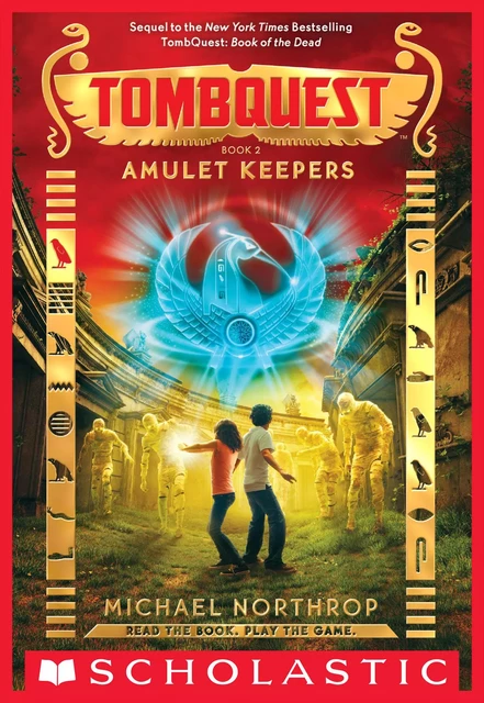 Amulet Keepers (TombQuest, Book 2) - Michael Northrop - Scholastic Inc.