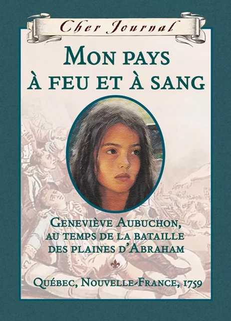 Cher Journal : Mon pays à feu et à sang - Maxine Trottier - Scholastic Canada Ltd