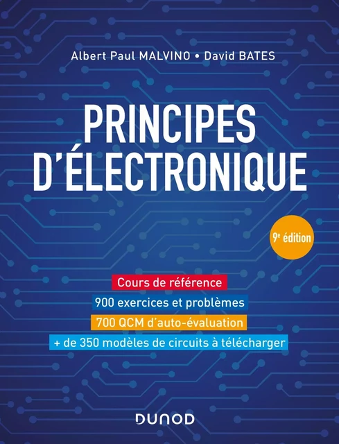 Principes d'électronique - 9e éd. - Albert Paul Malvino, David J. Bates - Dunod