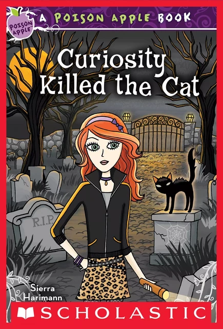 Curiosity Killed the Cat (Poison Apple #7) - Sierra Harimann - Scholastic Inc.