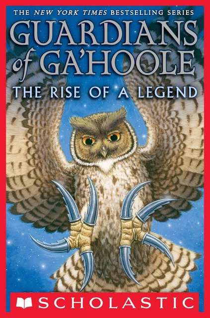 The Rise of a Legend (Guardians of Ga'Hoole) - Kathryn Lasky - Scholastic Inc.