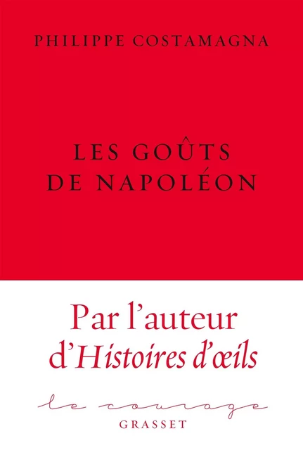 Les goûts de Napoléon - Philippe Costamagna - Grasset