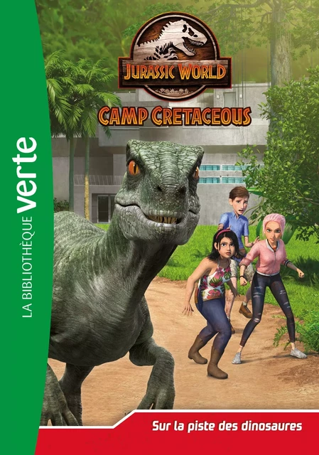 Jurassic World, la colo du crétacé 03 - Sur la piste des dinosaures -  Universal Studios - Hachette Jeunesse