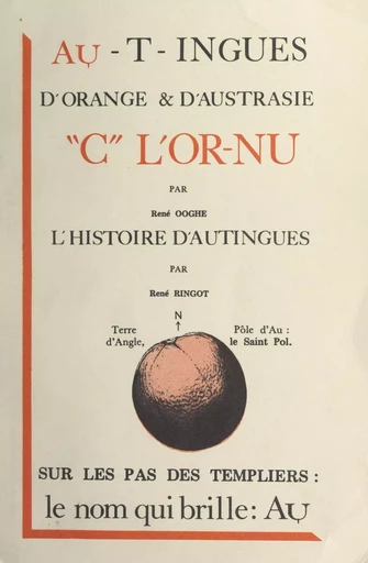 Au-t-ingues d'Orange et d'Austrasie : "C" l'or-nu - René Ooghe - FeniXX réédition numérique