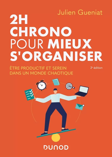 2h chrono pour mieux s'organiser - 2e éd. - Julien Gueniat - Dunod