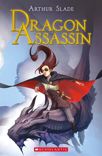 Dragon Assassin - Arthur Slade - Scholastic Canada Ltd