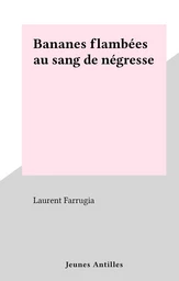 Bananes flambées au sang de négresse