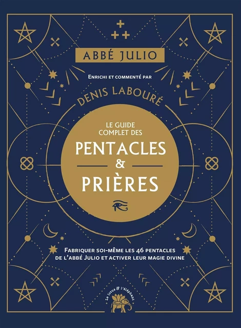 Abbé Julio : Le guide complet des pentacles &amp; prières - Denis Labouré, Abbé Julio - Hachette Pratique