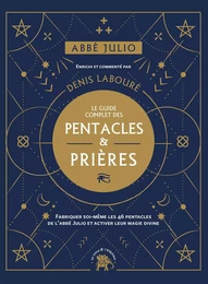 Abbé Julio : Le guide complet des pentacles &amp; prières