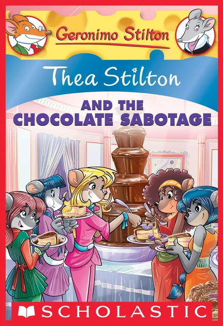 Thea Stilton and the Chocolate Sabotage (Thea Stilton #19) - Thea Stilton - Scholastic Inc.