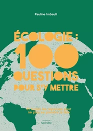 Écologie : 100 questions pour s'y mettre