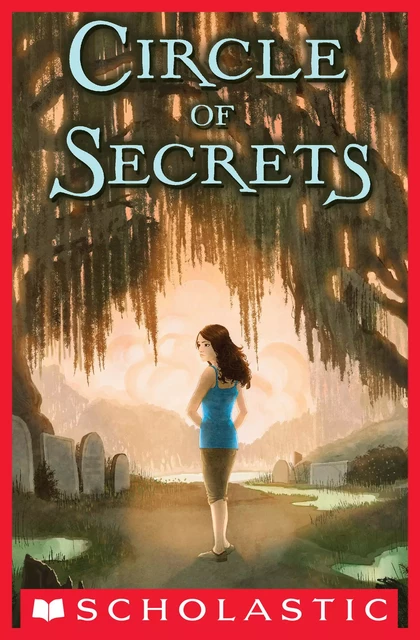 Circle of Secrets - Kimberley Griffiths Little - Scholastic Inc.