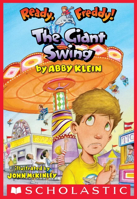 The Giant Swing (Ready, Freddy! #26) - Abby Klein - Scholastic Inc.