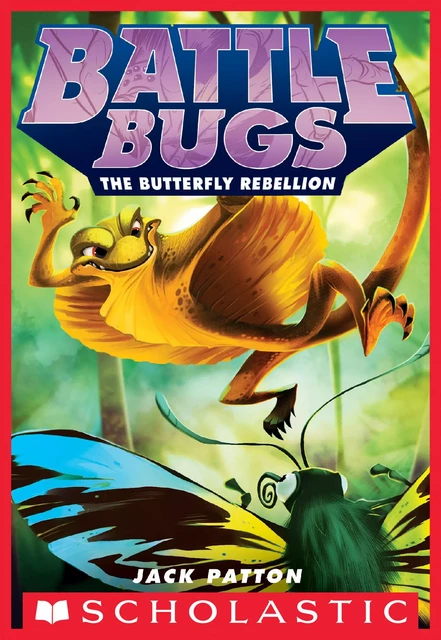 The Butterfly Rebellion (Battle Bugs #9) - Jack Patton - Scholastic Inc.