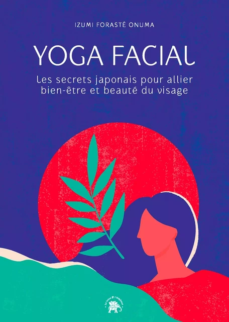 Yoga facial - Izumi Forasté Onuma - Le lotus et l'éléphant