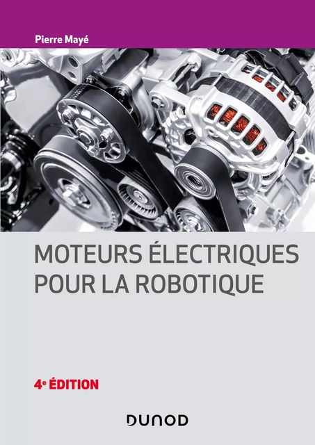 Moteurs électriques pour la robotique - 4e éd - Pierre Mayé - Dunod