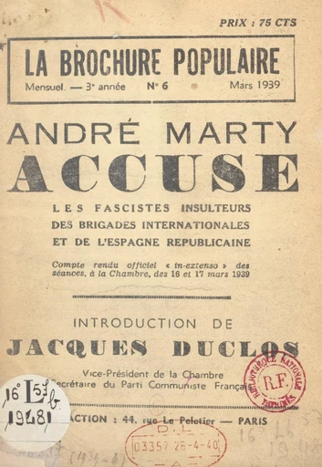 André Marty accuse les fascistes insulteurs des brigades internationales et de l'Espagne républicaine - André Marty - FeniXX réédition numérique