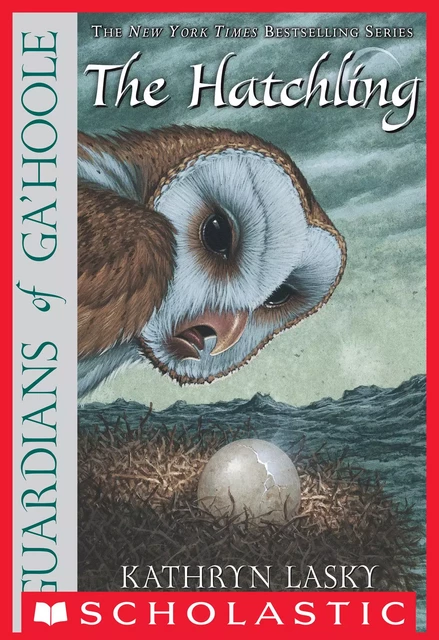 The Hatchling (Guardians of Ga'Hoole #7) - Kathryn Lasky - Scholastic Inc.