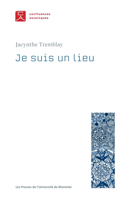 Je suis un lieu - Jacynthe Tremblay - Presses de l'Université de Montréal