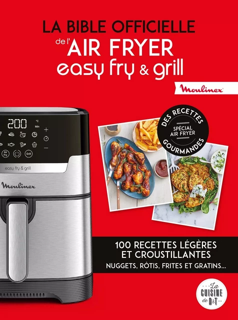 La bible officielle de l'air fryer easy fry &amp; grill - Pauline Dubois-Platet, Fabrice Veigas - Dessain et Tolra