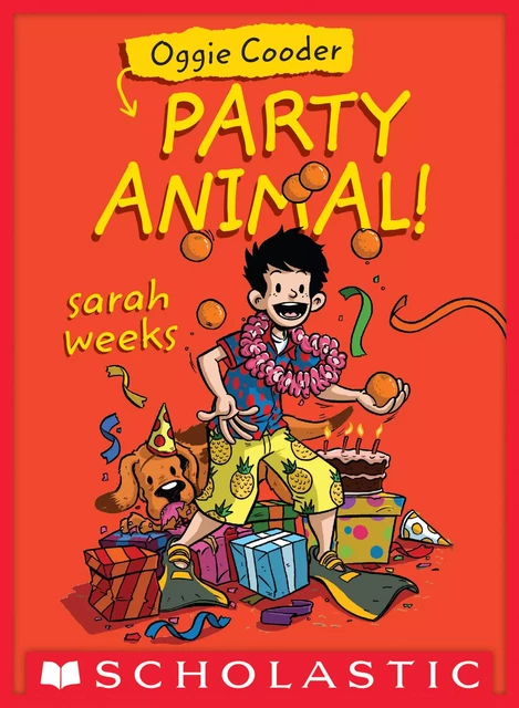 Oggie Cooder, Party Animal - Sarah Weeks - Scholastic Inc.