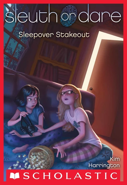 Sleepover Stakeout (Sleuth or Dare #2) - Kim Harrington - Scholastic Inc.