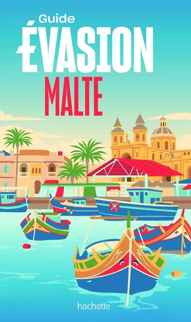 Malte Guide Evasion -  Collectif - Hachette Tourisme