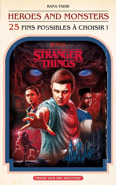 Stranger Things : Héros et Monstres (25 fins possibles à choisir) -  Netflix, Rana Tahir - Hachette Romans