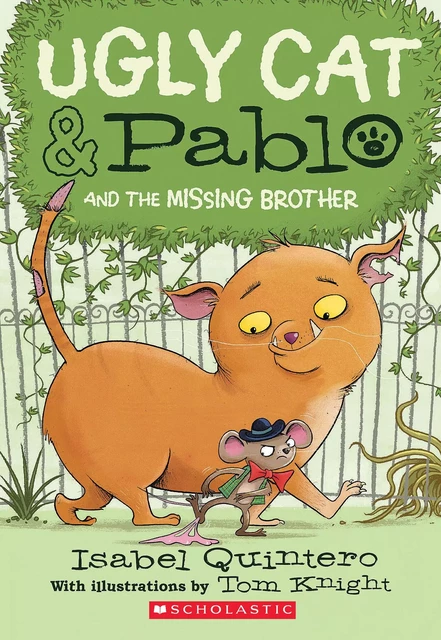 Ugly Cat & Pablo and the Missing Brother - Isabel Quintero - Scholastic Inc.