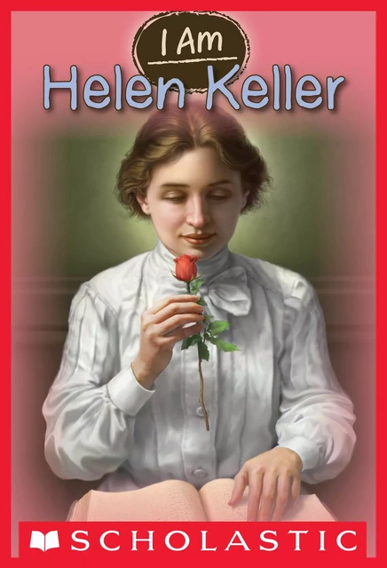 I Am Helen Keller (I Am #3) - Grace Norwich - Scholastic Inc.