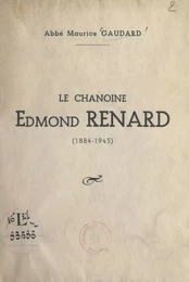 Le chanoine Edmond Renard (1884-1945)