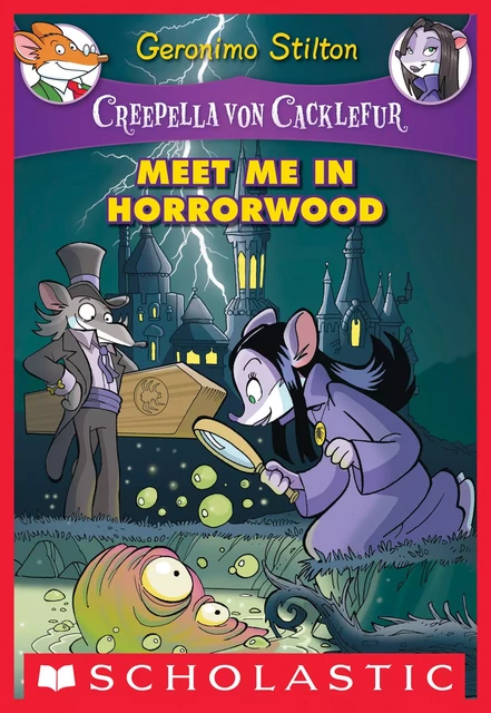 Meet Me in Horrorwood (Creepella von Cacklefur #2) - Geronimo Stilton - Scholastic Inc.