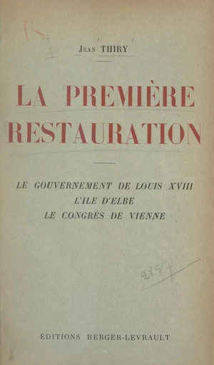 La première Restauration - Jean Thiry - FeniXX réédition numérique