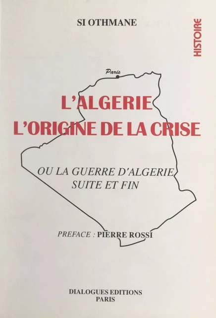 L'Algérie : l'origine de la crise - Si Othmane - FeniXX réédition numérique