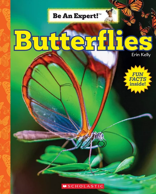 Butterflies (Be an Expert!) - Erin Kelly - Scholastic Inc.