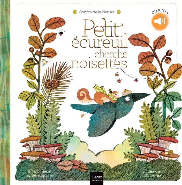 Contes de la nature - Petit écureuil cherche noisettes - Gilles Diederichs - Hatier Jeunesse