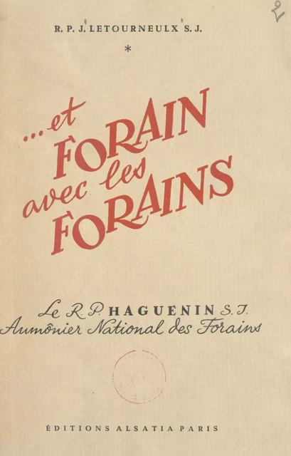 Et Forain avec les Forains, le Révérend Père François Haguenin, aumônier national des Forains de France - Jean Letourneulx - FeniXX réédition numérique