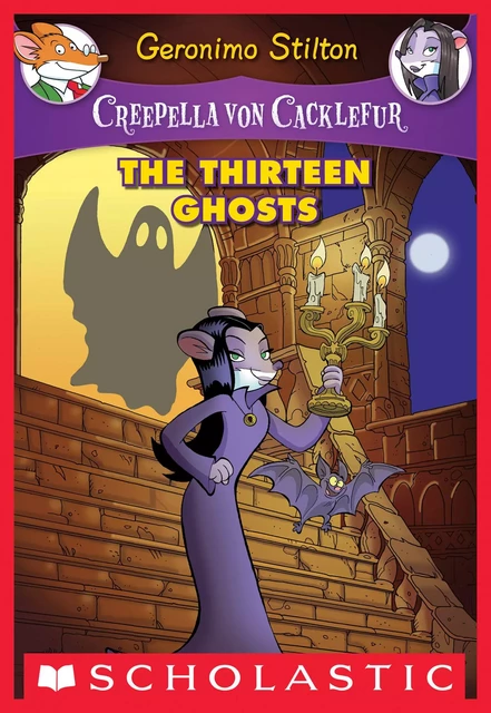 The Thirteen Ghosts (Creepella von Cacklefur #1) - Geronimo Stilton - Scholastic Inc.