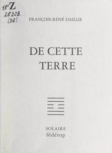 De cette terre - René Daillie - FeniXX réédition numérique