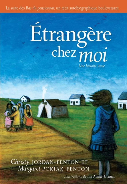 Étrangère chez moi - Christy Jordan-Fenton, Margaret Pokiak-Fenton - Scholastic Canada Ltd