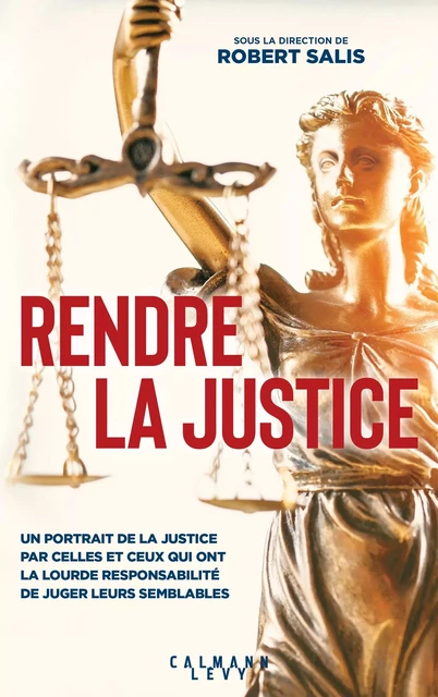 Rendre la justice - Robert Salis - Calmann-Lévy