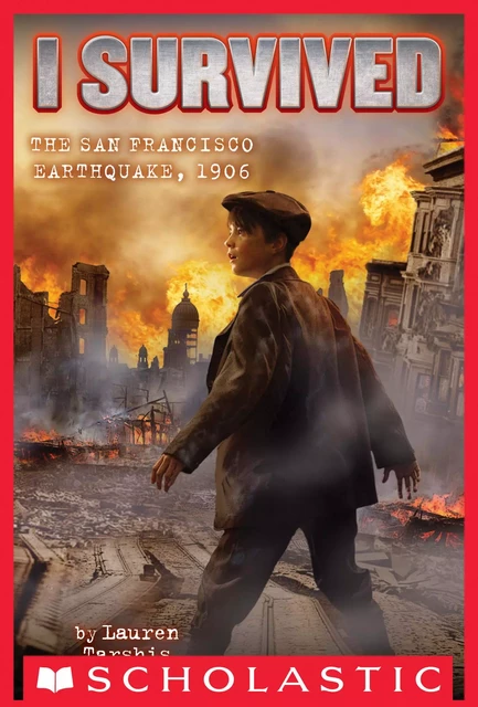 I Survived the San Francisco Earthquake, 1906 (I Survived #5) - Lauren Tarshis - Scholastic Inc.