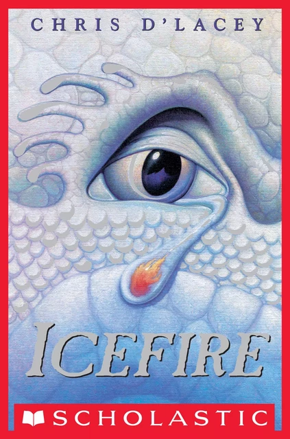 Icefire (The Last Dragon Chronicles #2) - Chris d'Lacey - Scholastic Inc.