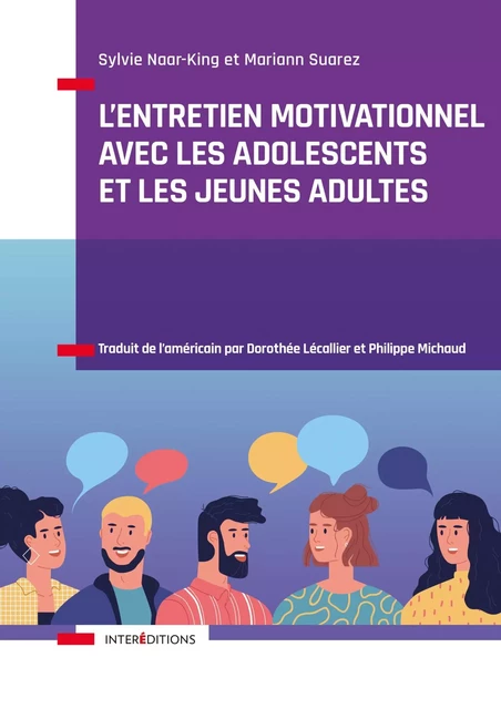 L'entretien motivationnel avec les adolescents et les jeunes adultes - Sylvie Naar-King, Mariann Suarez - InterEditions