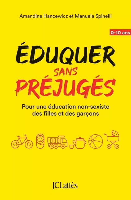 Éduquer sans préjugés - Manuela Spinelli, Amandine Hancewicz - JC Lattès