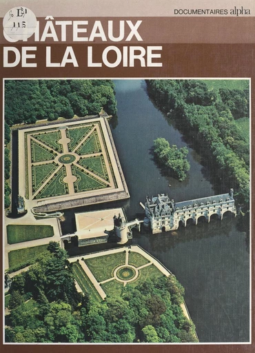 Châteaux de la Loire - Georges Poisson - FeniXX réédition numérique