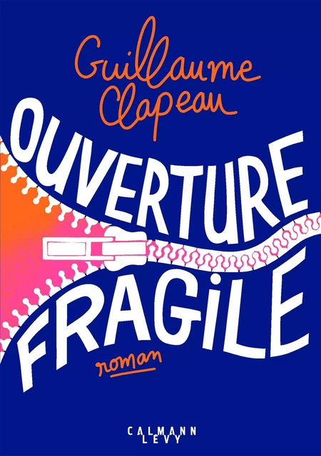 Ouverture fragile - Guillaume Clapeau - Calmann-Lévy