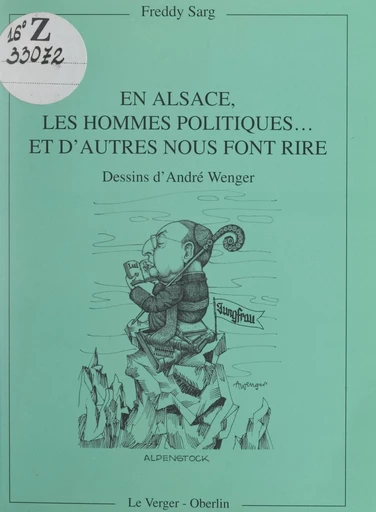 En Alsace, les hommes politiques... et d'autres, nous font rire - Freddy Sarg - FeniXX réédition numérique