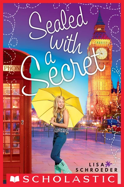 Sealed with a Secret - Lisa Schroeder - Scholastic Inc.