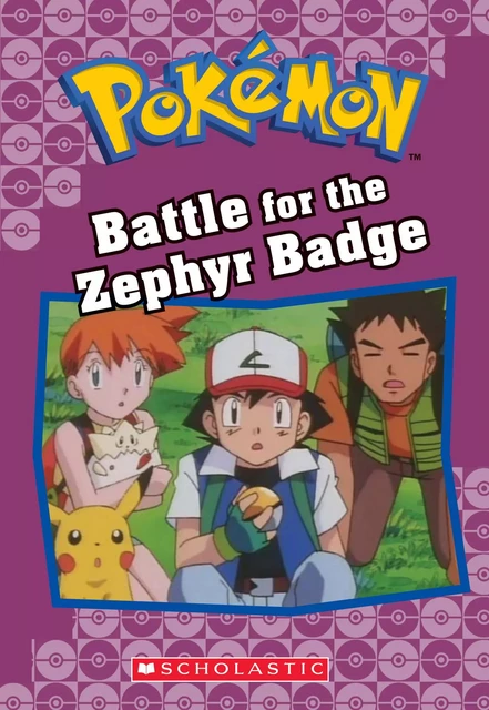 Battle for the Zephyr Badge (Pokémon Classic Chapter Book #13) - Jennifer Johnson - Scholastic Inc.